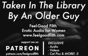 An Experienced Older Guy Takes You In The Library (Erotic Audio for Women)