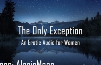 The Only Exception [Erotic Audio for Women] [Dark] [CNC] [Stalker]