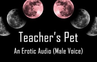 Teacher's Pet [Erotic Audio]