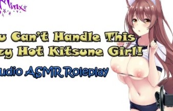 ASMR - You Can't Handle This Crazy Hot Kitsune Girl! Audio Roleplay
