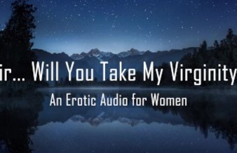Sir... Will You Take My Virginity? [Erotic Audio for Women]