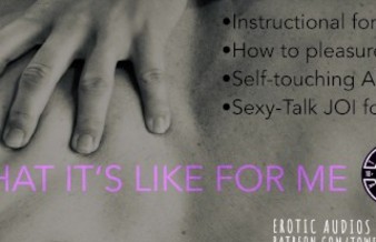 WHAT IT'S LIKE FOR A MAN [Instructional audio for Women] [M4F]