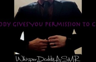 ASMR Erotic Audio - Daddy Gives You Permission to Cum (Male Voice)
