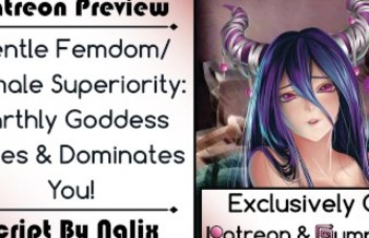 [Patreon Preview] Gentle Femdom- Female Superiority- Earthly Goddess Loves & Dominates You!