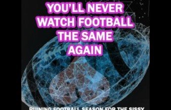 Ruining football season for the sissy