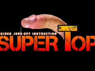 SUPERTOP: Guided Jerk-Off Instructional (PREVIEW) -- Dom boss makes you jack it & slap your balls
