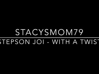 StacysMom79- Stepson JOI- With a Twist ... Audio For Men