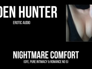 GFE Nightmare Bedtime Comfort Role Play No 5 - Eden Hunter Caring Sensual Girlfriend - Vanilla plus